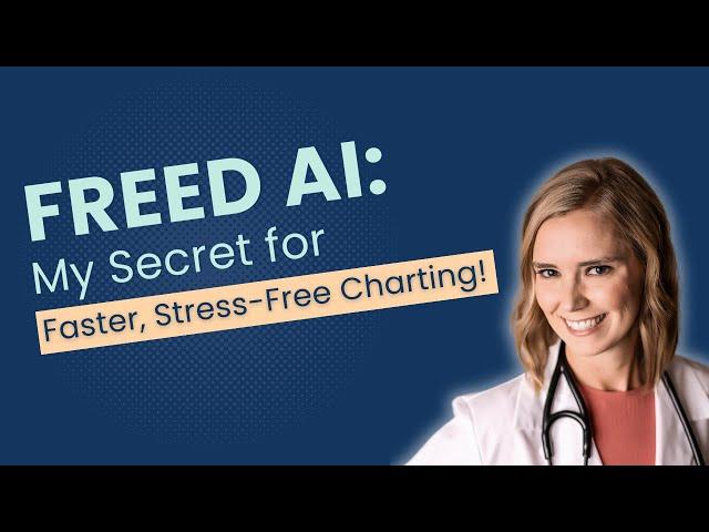 Using Freed AI Medical Scribe: My Secret to Faster, Stress-Free Charting!