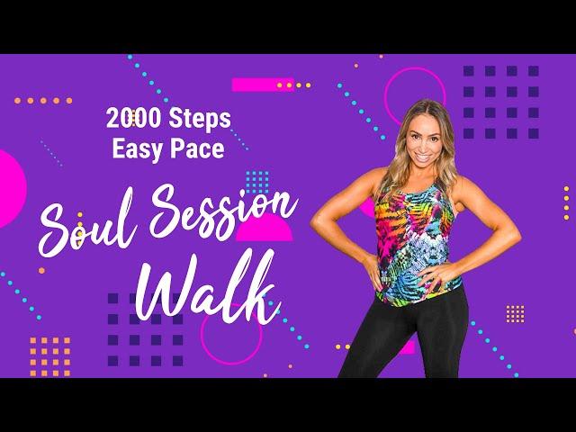 Soul Session | 2000 Step Easy Pace Walking Workout | Beginner Friendly