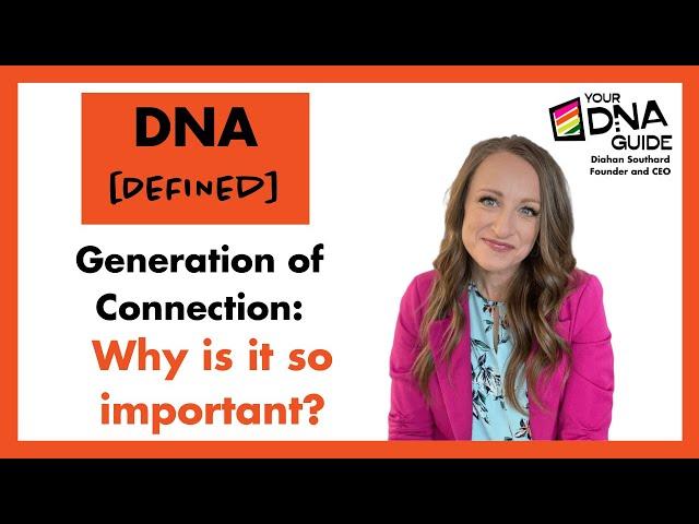 DNA Defined: Generation of Connection