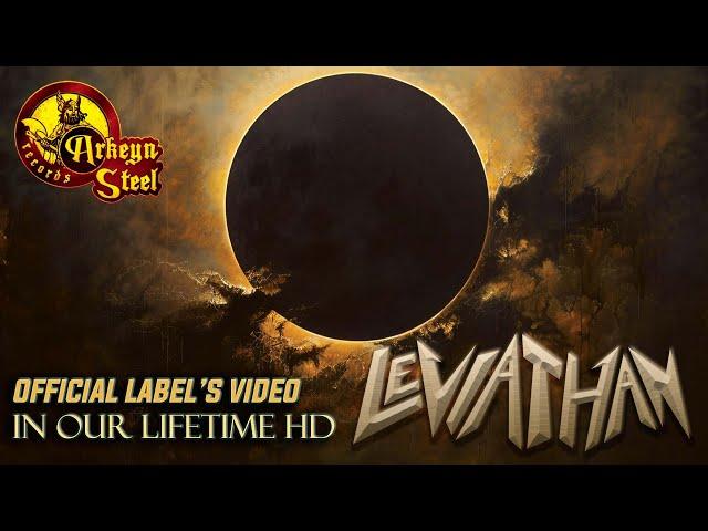 Leviathan - In Our Lifetime 4K UHD (Arkeyn Steel Records) 2024