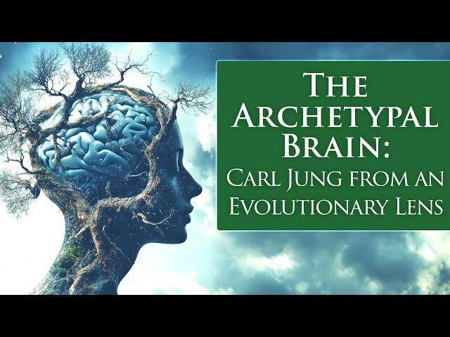 The Archetypal Brain: Jung from an Evolutionary Perspective