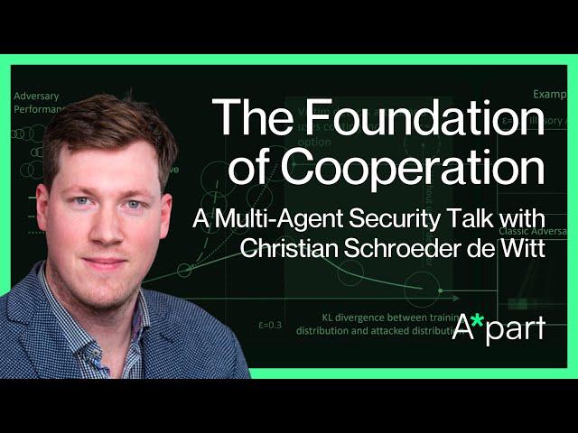 Multi-Agent Safety: The Foundation of Cooperation - Christian Schroeder de Witt