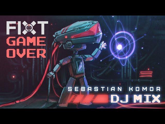 FiXT: Game Over (Sebastian Komor DJ Mix) [Electronic Rock / Drum & Bass]