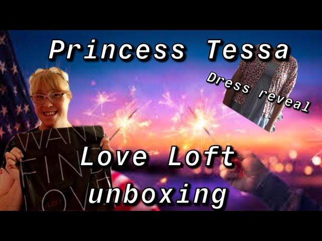 Love loft unboxing | Dress reveal | Princess Tessa