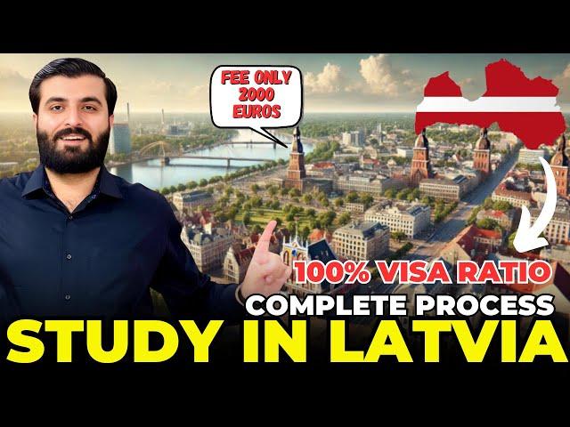 Study in Latvia 2025 | High Visa Ratio & Low Tuition Fee | Complete Process