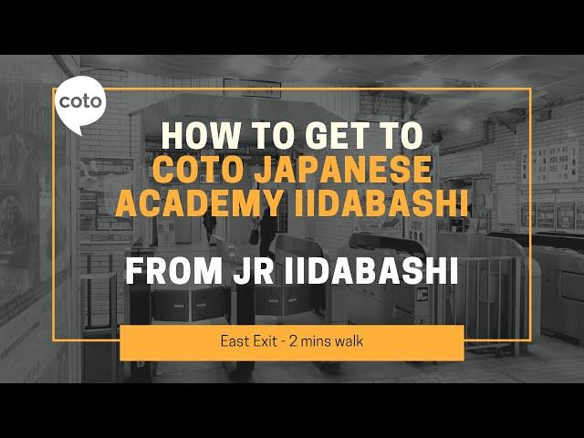 How to get to Coto Japanese Academy Iidabashi in Tokyo from JR Iidabashi station