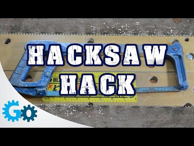 Hacksaw Hack