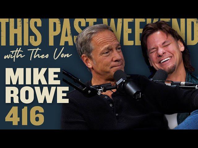 Mike Rowe | This Past Weekend w/ Theo Von #416