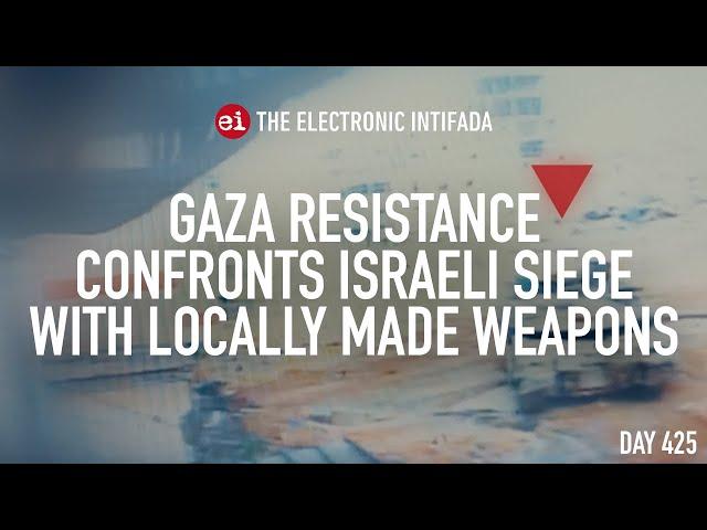 Gaza resistance confronts Israeli siege with locally made weapons, with Jon Elmer