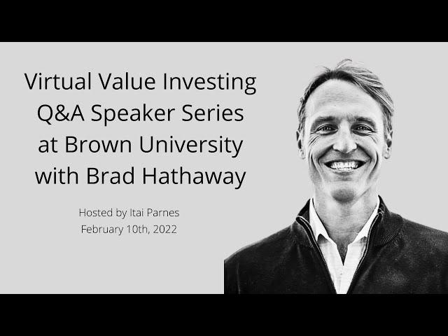 Virtual Value Investing Q&A Speaker Series Event at Brown University with Brad Hathaway