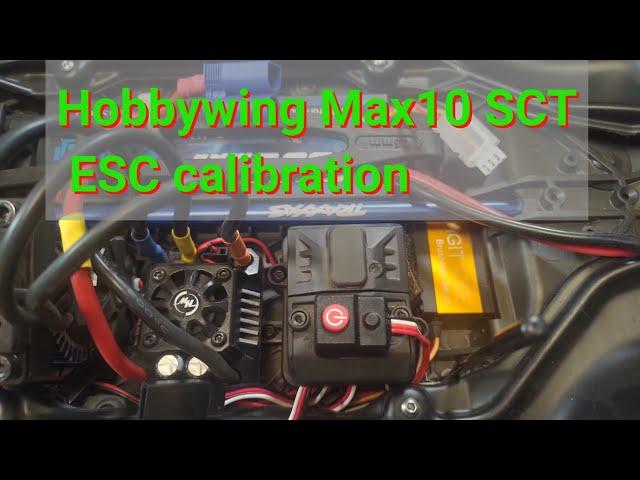 Hobbywing Max10 SCT ESC calibration guide