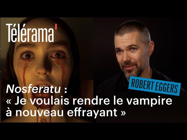 Robert Eggers pour "Nosferatu" : "Notre vampire devait être effrayant et inquiétant"