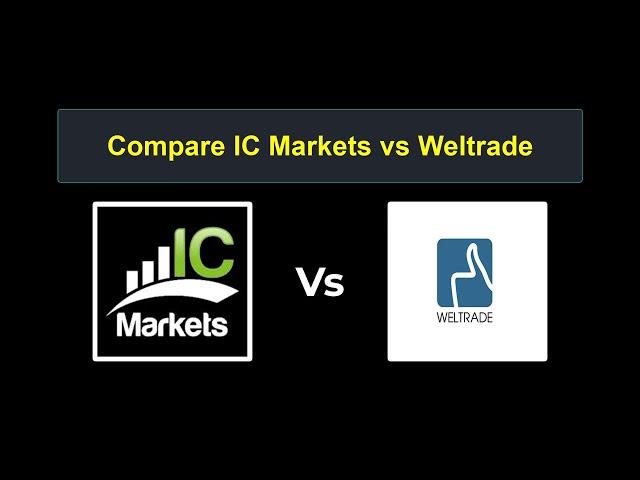 Compare IC Markets with Weltrade - Which is better? Which broker to choose?