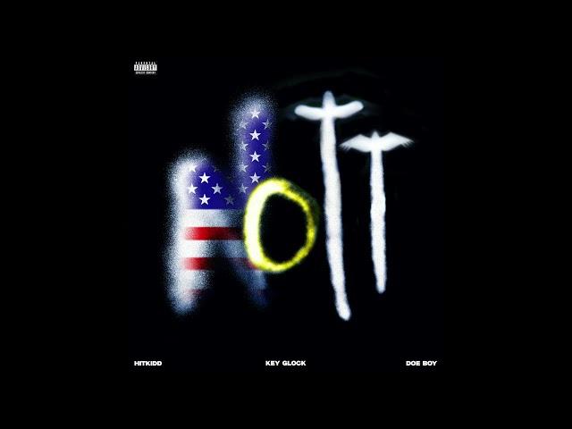 Hitkidd, Key Glock & Doe Boy - NOTT (AUDIO)