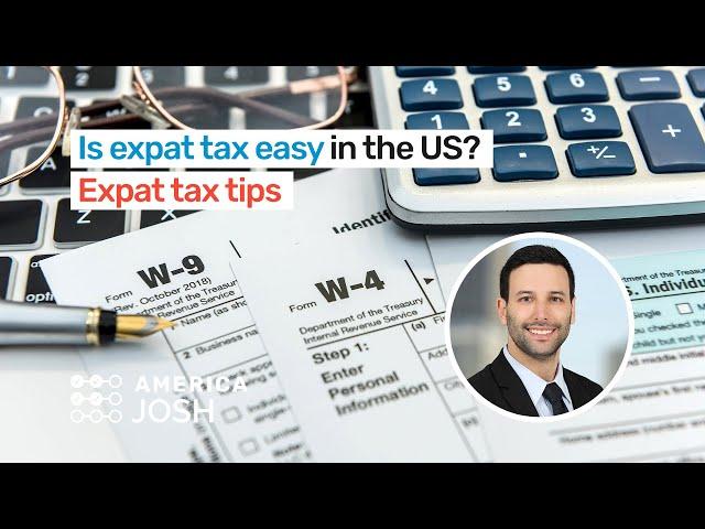 Is expat tax easy in the US? Expat tax tips