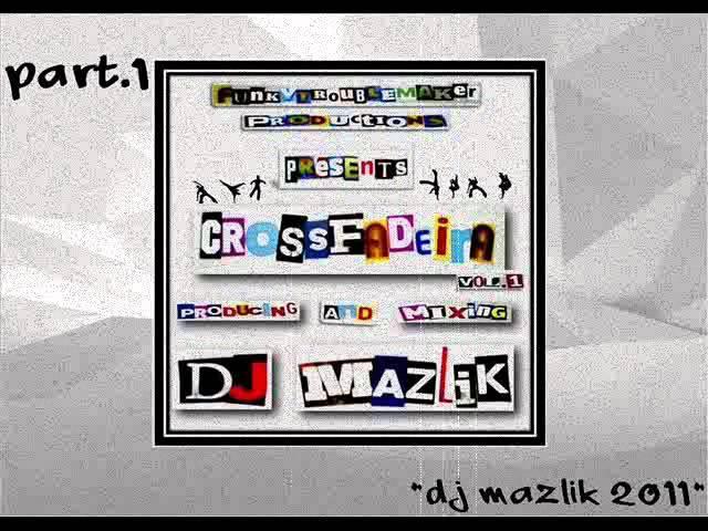 Dj Mazlik-Crossfadeira vol1 part 1