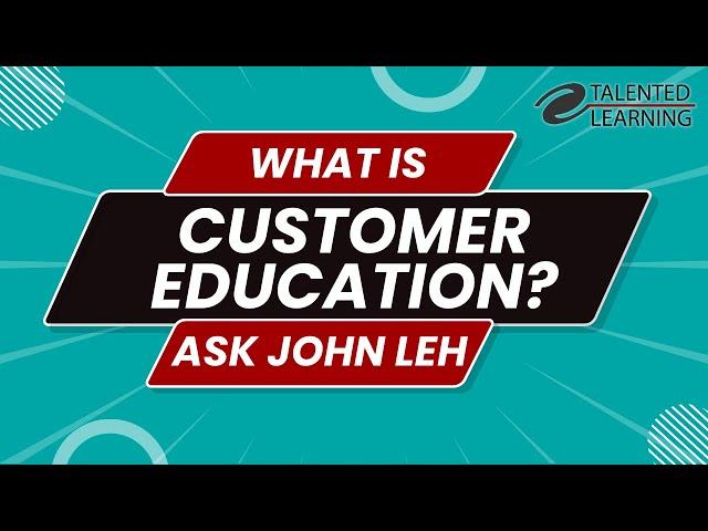 What is Customer Education?