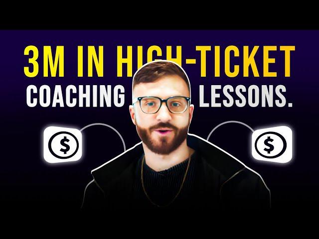 Lessons From 3 Million In High Ticket Coaching Sales