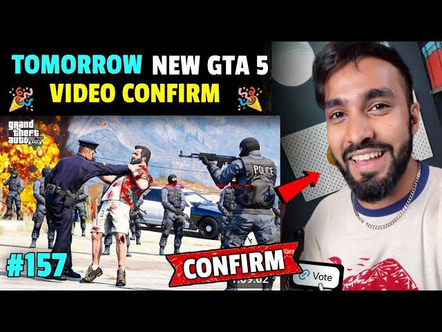 TOMORROW GTA 5 NEW VIDEO CONFIRM | TECHNO GAMERZ GTA 5 NEW VIDEO #157 | UJJWAL GTA 5 NEW EPISODE 157