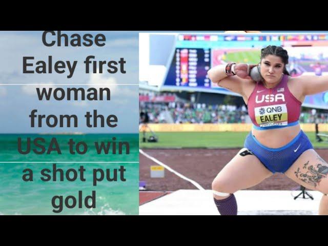 Chase Ealey first woman from the USA to win a shot put gold medal at an outdoor World Athletics