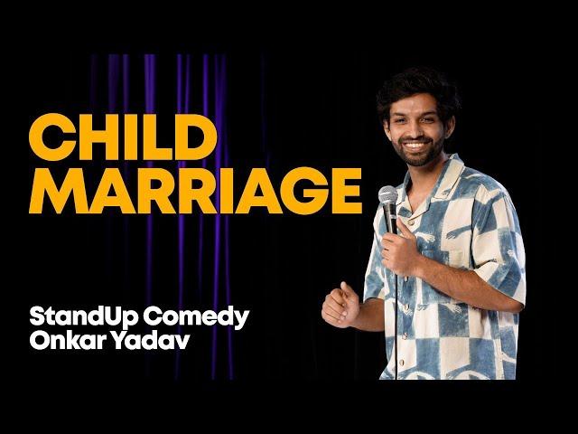 Child Marriage | Stand Up Comedy | Onkar Yadav