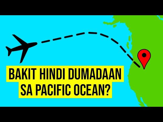 Bakit hindi dumadaan sa Pacific Ocean ang mga Eroplano?