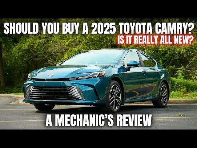 Should You Buy a 2025 Toyota Camry? Is it REALLY All New? Thorough Mechanic's Review