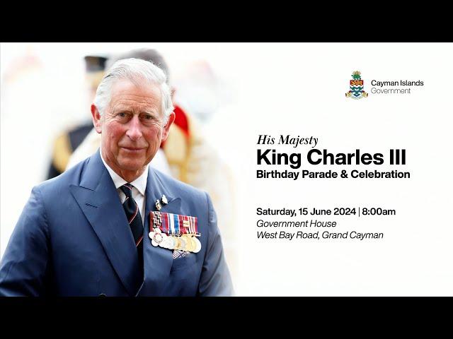 His Majesty King Charles III Birthday Parade & Celebration | 15 June 2024