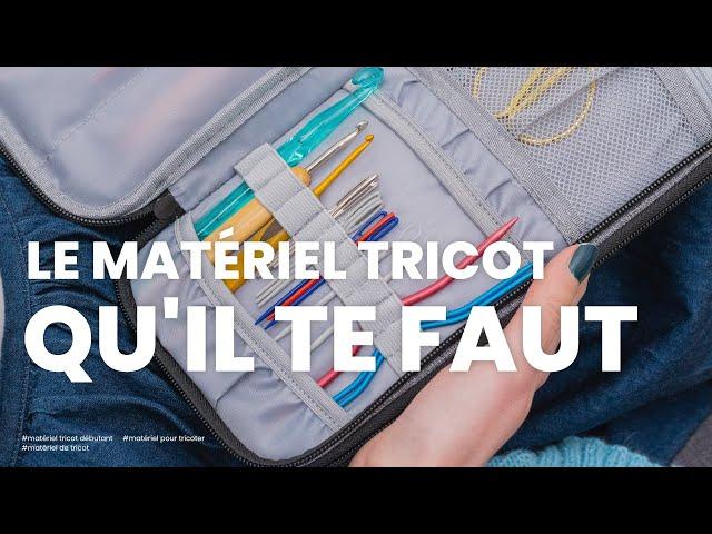 Matériel tricot : quels sont les indispensables à avoir ? (Matériel tricot débutant)