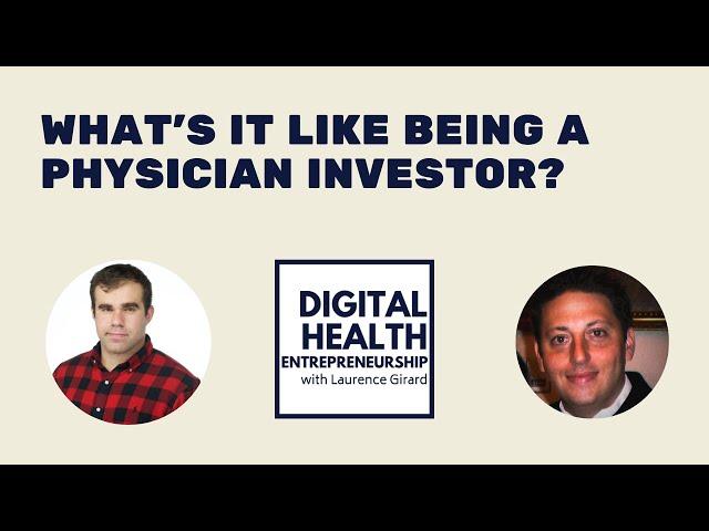 What's It Like To Be A Physician Investor with Dr. Ari Bernstein and Laurence Girard