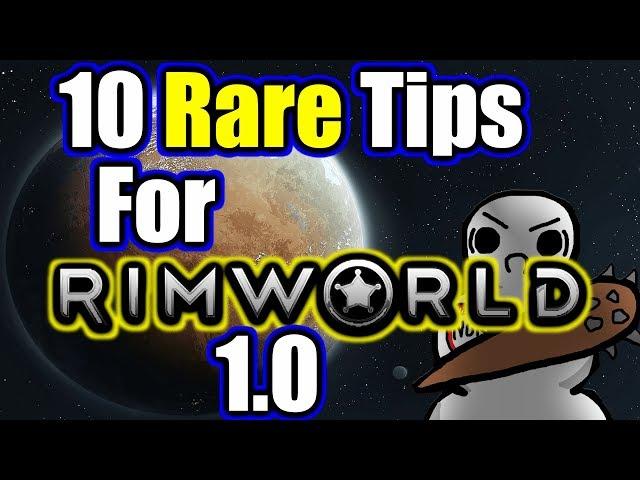 10 Rare Tips for All Players! | Rimworld 1.0