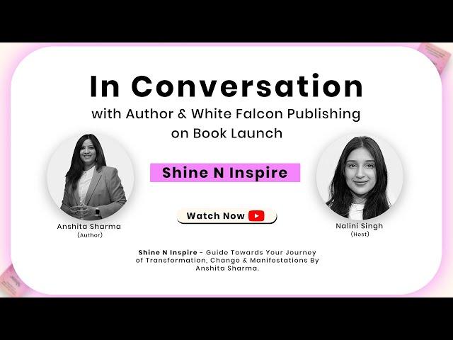 In Conversation with Author & White Falcon Publishing on Book Lauch - Shine N Inspire