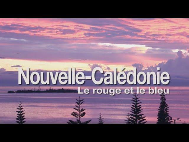 "Nouvelle-Calédonie, le rouge et le bleu" un film de Pierre Brouwers