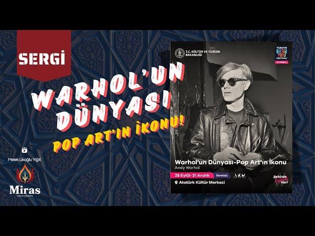 ANDY WARHOL'UN DÜNYASI SERGİSİ - AKM İstanbul