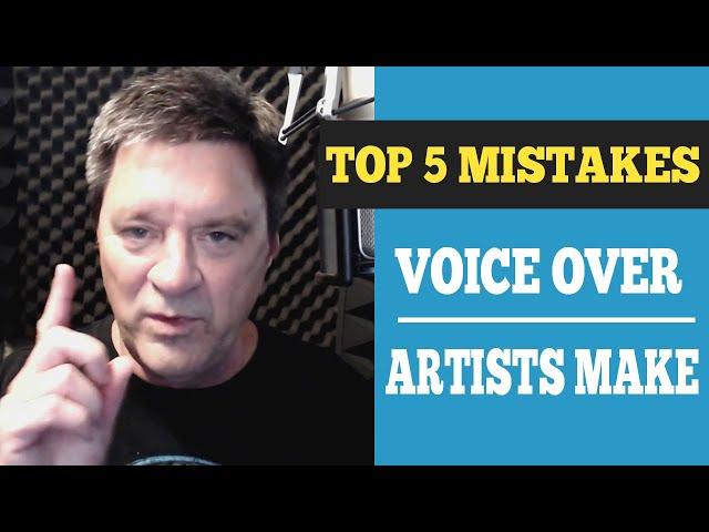 Top 5 Mistakes New Voice Over Artists Make