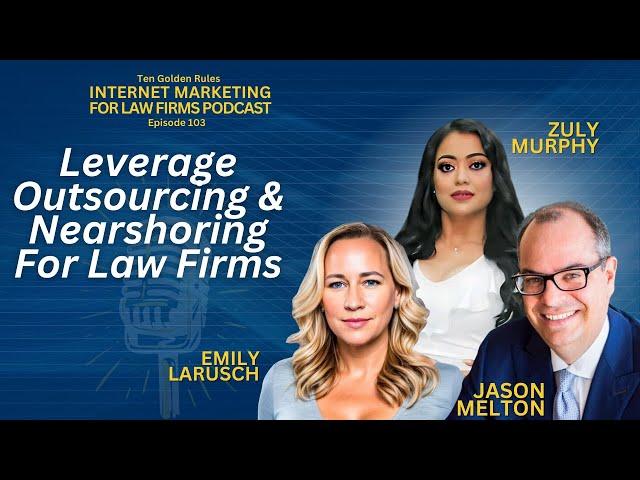 Insider Tips for Successful Outsourcing & Nearshoring with Jason Melton, Zuly Murphy & Emily LaRusch