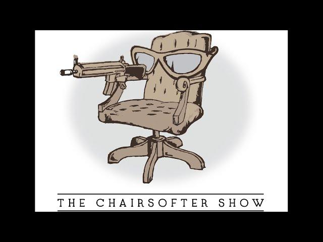 Ep #114 - Welcome Back to The Chairsofter Show