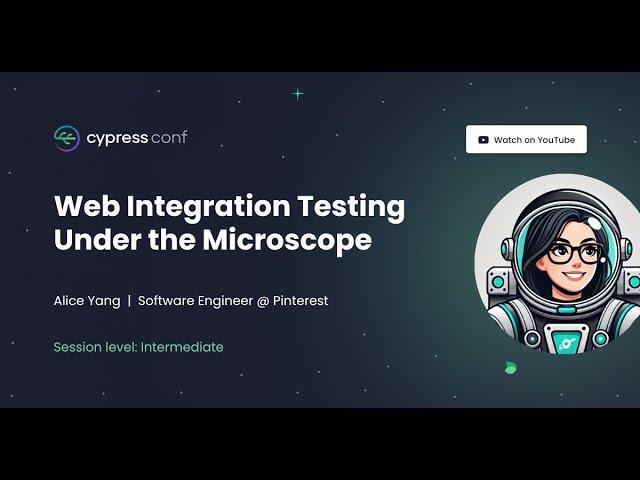 Web Integration Testing Under the Microscope | Alice Yang