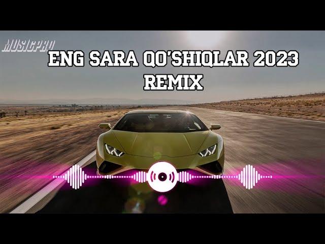 Eng sara qo'shiqlari to'plami 2023 Remix | Yangi xit qo'shiqlar 2023