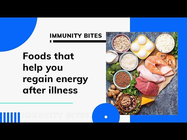 Foods that help you regain energy after an illness