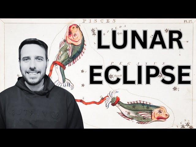 Lunar Eclipse in Pisces  | 17th September 2024