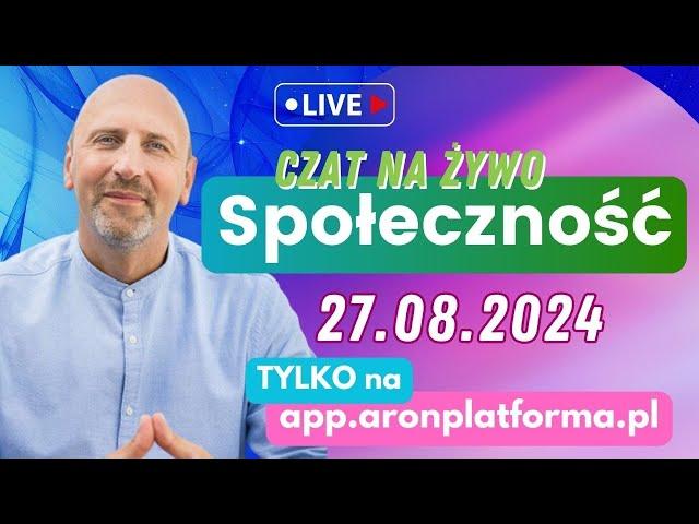 Czat na żywo dla Społeczności Aronplatforma | 27.08.2024 | g. 17:00