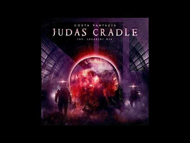 Costa Pantazis - Judas Cradle (Iscariot Edit)