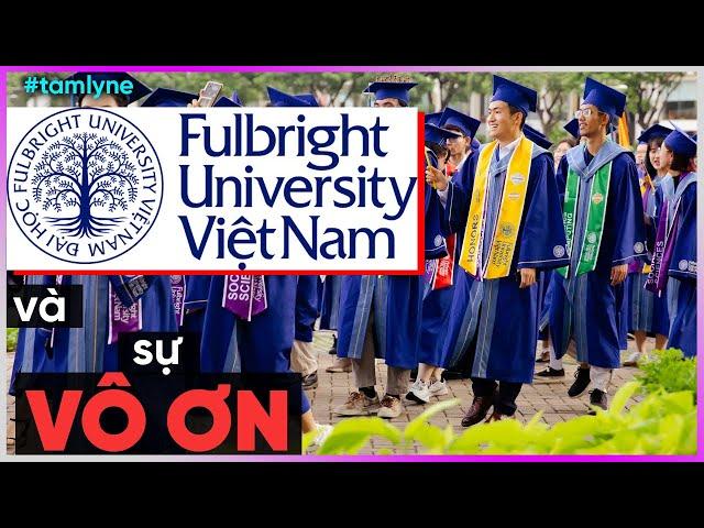 Đại học FulBright và Sự Vô Ơn [Dưa Leo DBTT]