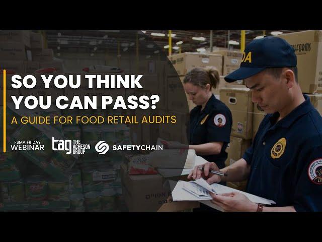 So You Think You Can Pass? A Guide for Food Retail Audits