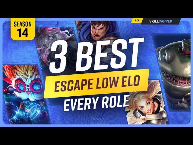 3 BEST CHAMPIONS to ESCAPE LOW ELO for EVERY ROLE in Season 14 - League of Legends