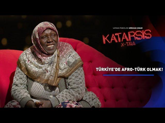 Katarsis X-TRA: Türkiye’de Afro-Türk Olmak!