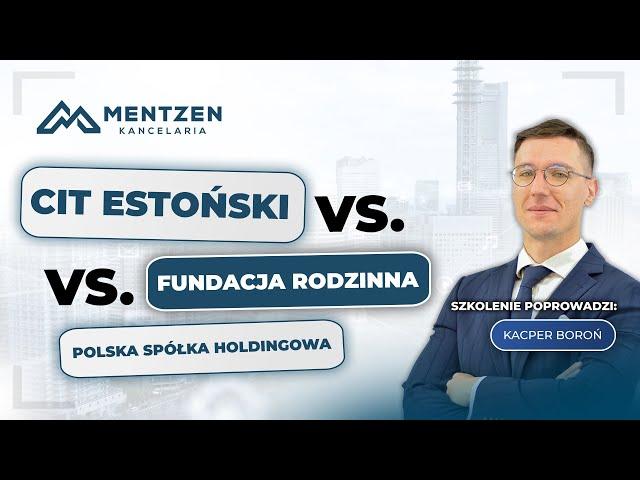 CIT ESTOŃSKI VS. FUNDACJA RODZINNA VS. PSH