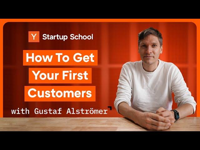 How to Get Your First Customers | Startup School