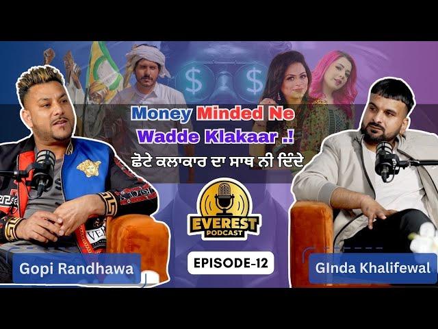 Everest Podcast EP - 11 | Money Minded Ne Wadde Klakaar .! | Gopy Randhawa with Ginda Khalifewal